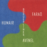 ANTONIO FARAÒ - Faraò  / Humair  / Avenel : Borderlines cover 