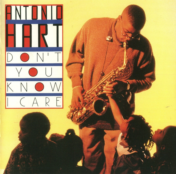 ANTONIO HART - Don't You Know I Care cover 