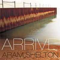 ARAM SHELTON - Arrive cover 