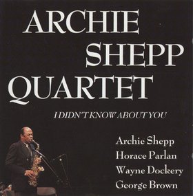 ARCHIE SHEPP - I Didn't Know About You cover 
