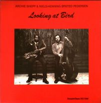 ARCHIE SHEPP - Looking At Bird (with  Niels-Henning Ørsted Pedersen) cover 