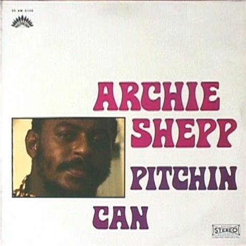 ARCHIE SHEPP - Pitchin' Can cover 