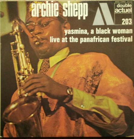 ARCHIE SHEPP - Yasmina, A Black Woman / Live At The Panafrican Festival cover 