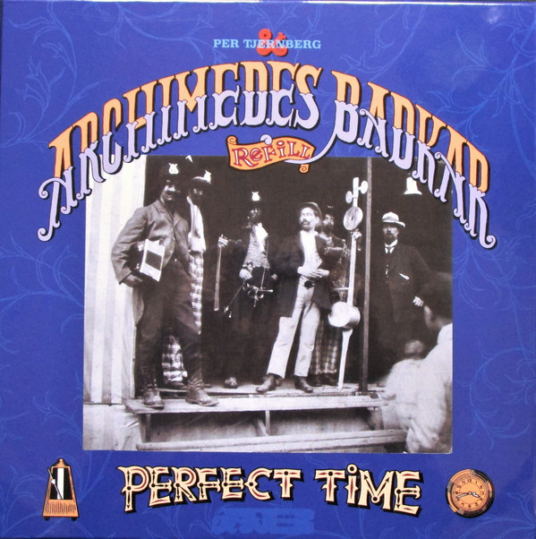 ARCHIMEDES BADKAR - Per Tjernberg & Archimedes Badkar Refill : Perfect Time cover 