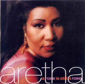 ARETHA FRANKLIN - A Rose Is Still A Rose cover 