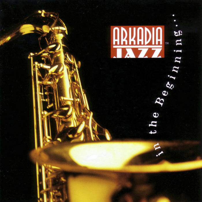 ARKADIA JAZZ ALL-STARS & RELATED PROJECTS - In the Beginning cover 
