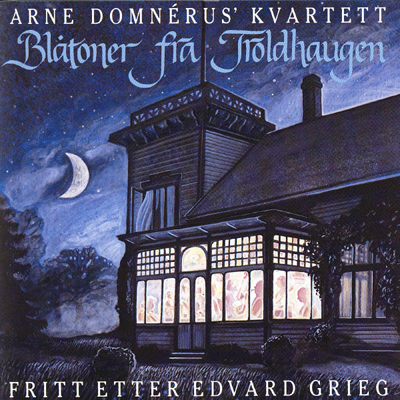 ARNE DOMNÉRUS - Blåtoner Fra Troldhaugen. Fritt Etter Edvard Grieg cover 