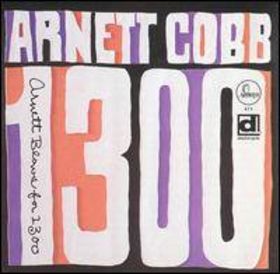 ARNETT COBB - Arnett Blows for 1300 cover 