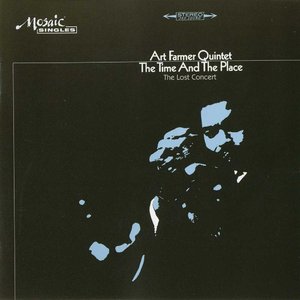 ART FARMER - The Time And The Place/The Lost Concert cover 