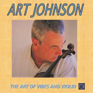 ART JOHNSON - The Art of Vibes and Violin cover 