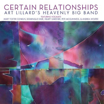 ART LILLARD - Art Lillard's Heavenly Big Band : Certain Relationships cover 