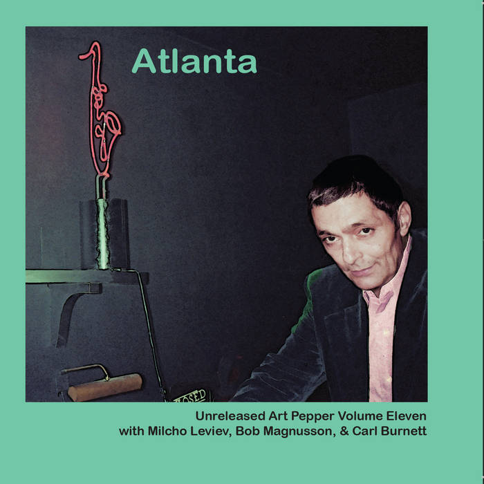 ART PEPPER - Unreleased Art Pepper Volume Eleven : Atlanta cover 