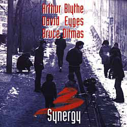 ARTHUR BLYTHE - Arthur Blythe / David Eyges / Bruce Ditmas : Synergy cover 