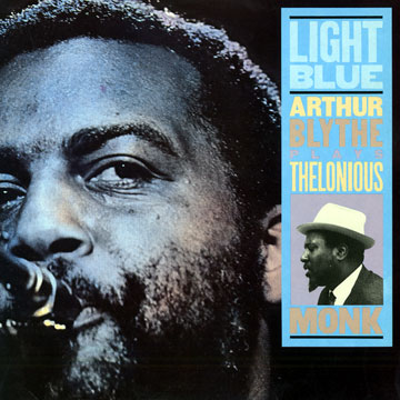 ARTHUR BLYTHE - Light Blue: Arthur Blythe Plays Thelonious Monk cover 