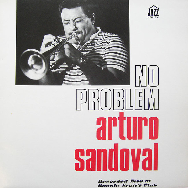 ARTURO SANDOVAL - No Problem - Recorded Live At Ronnie Scott's Club cover 
