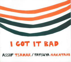 ASSIF TSAHAR - I Got It Bad cover 