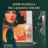 ASTOR PIAZZOLLA - The Lausanne Concert cover 