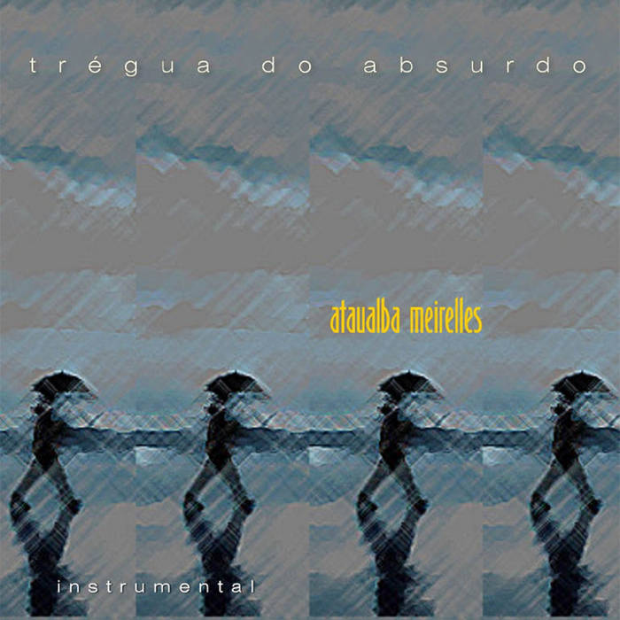 ATAUALBA MEIRELLES - Trégua do Absurdo cover 