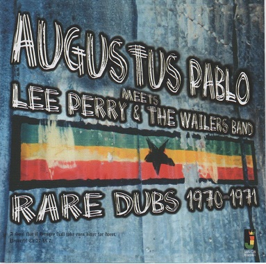 AUGUSTUS PABLO - Augustus Pablo Meets Lee Perry & The Wailers Band Rare Dubs 1970-1971 cover 