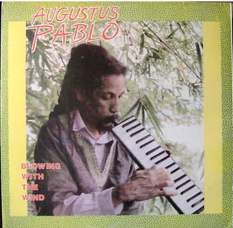 AUGUSTUS PABLO - Blowing With The Wind cover 