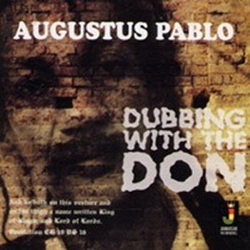 AUGUSTUS PABLO - Dubbing With The Don cover 