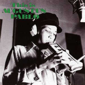 AUGUSTUS PABLO - This Is Augustus Pablo cover 