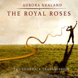 AURORA NEALAND & THE ROYAL ROSES - The Lookback Transmission cover 