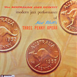 AUSTRALIAN JAZZ QUARTET / QUINTET - Modern Jazz Performance Of Kurt Weill's Three Penny Opera cover 