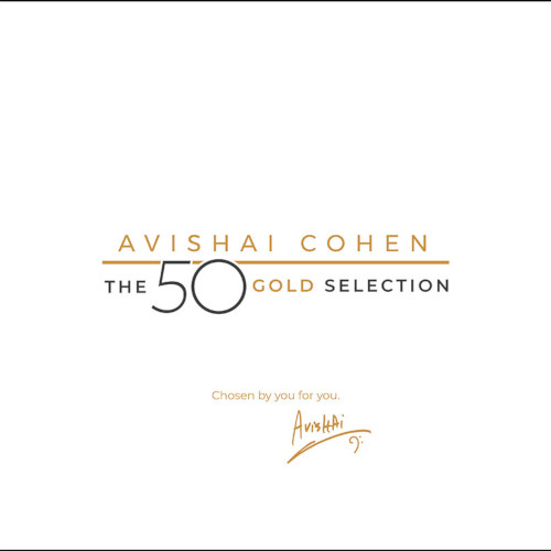 AVISHAI COHEN (BASS) - 50 Gold Selection cover 