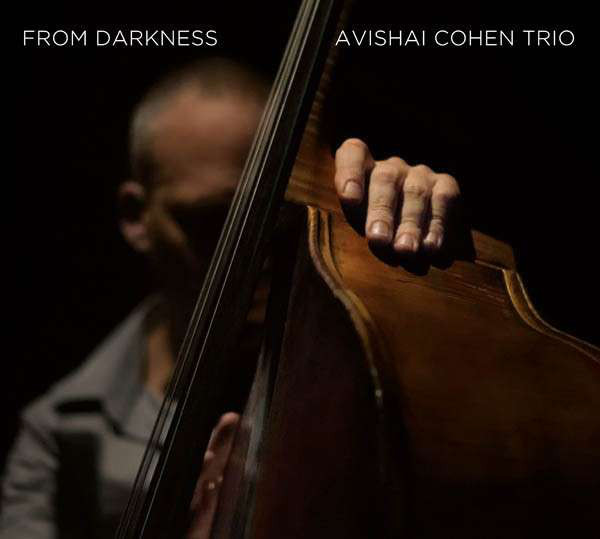 AVISHAI COHEN (BASS) - From Darkness cover 