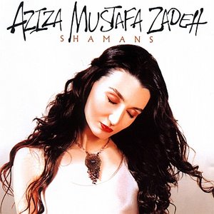 AZIZA MUSTAFA ZADEH - Shamans cover 