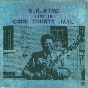 B. B. KING - Live In Cook County Jail cover 