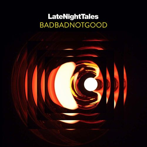 BADBADNOTGOOD - LateNightTales cover 