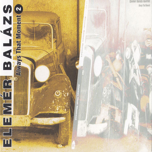 BALÁZS ELEMÉR GROUP - Always That Moment 2 cover 