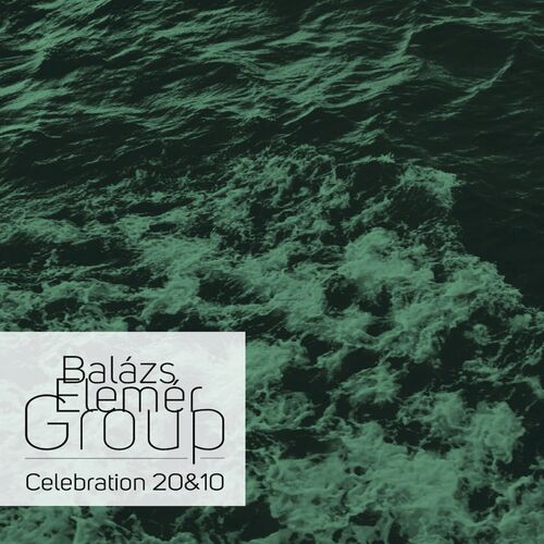 BALÁZS ELEMÉR GROUP - Celebration 20&10 cover 