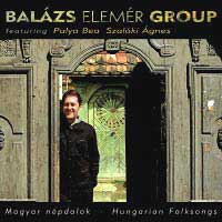 BALÁZS ELEMÉR GROUP - Magyar nepdalok, Hungarian Folk Songs cover 