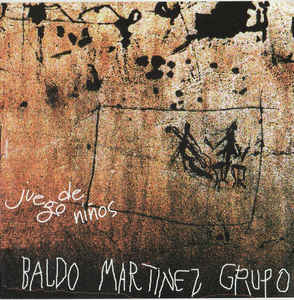 BALDO MARTINEZ - Baldo Martinez Grupo ‎: Juego De Niños cover 