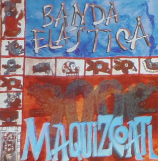 BANDA ELASTICA - Maquizcoatl cover 