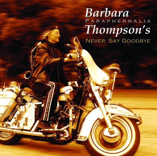 BARBARA THOMPSON - Barbara Thompson's Paraphernalia ‎: Never Say Goodbye cover 