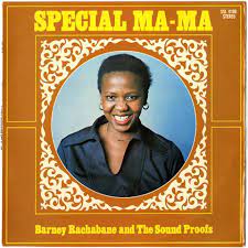 BARNEY RACHABANE - Barney Rachabane And The Sound Proofs : Special Ma-Ma cover 