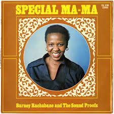 BARNEY RACHABANE - Barney Rachabane And The Sound Proofs : Special Ma-Ma cover 