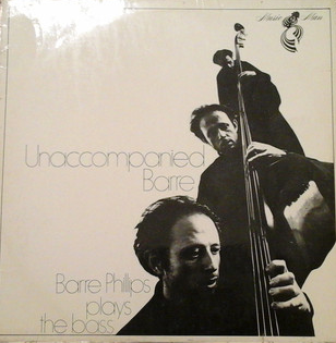 BARRE PHILLIPS - Unaccompanied Barre  (aka Basse Barre aka Journal Violone) cover 