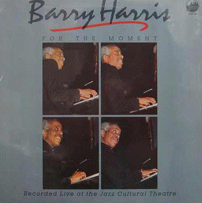 BARRY HARRIS - For the Moment cover 