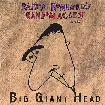 BARRY ROMBERG - Random Access, Pt. 6: Big Giant Head cover 