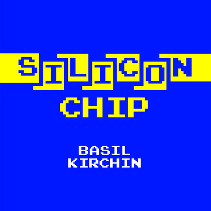 BASIL KIRCHIN - Silicon Chip cover 