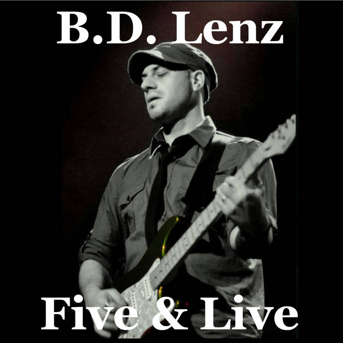 B.D. LENZ - Five & Live cover 
