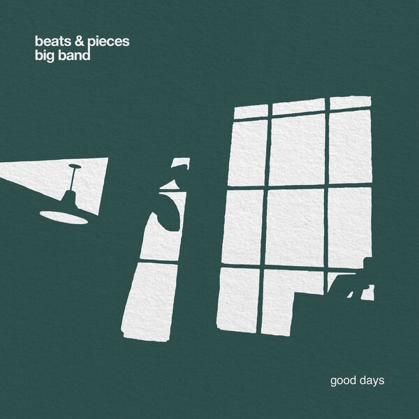 BEATS AND PIECES BIG BAND - Good Days cover 