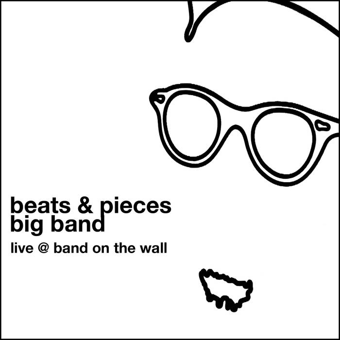 BEATS AND PIECES BIG BAND - Live @ Band on the Wall cover 