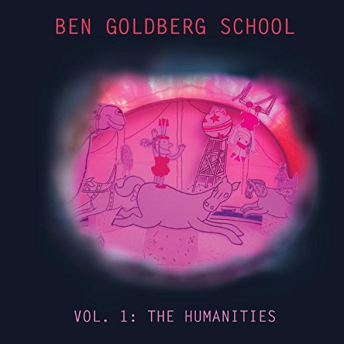 BEN GOLDBERG - Ben Goldberg School, Vol. I: The Humanities cover 
