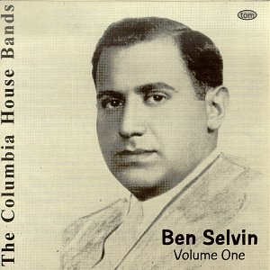 BEN SELVIN - The Columbia House Bands: Ben Selvin, Vol. 1 cover 